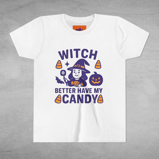 Witch Better Have My Candy Kids Tee  Halloween Shirt